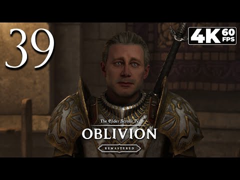 Oblivion: Remastered (PC) - 4K60 Walkthrough Part 39 - "Taking Care of Lex"