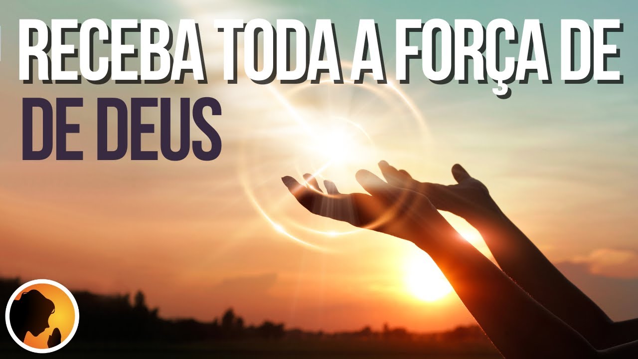 RECEBA toda a FORÇA de DEUS nesta ORAÇÃO da MANHÃ