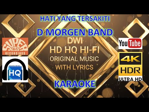 HATI YANG TERSAKITI - D MORGEN (KARAOKE VERSION) HD 4K HQ HI-FI
