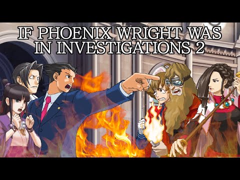 If Phoenix Wright appeared in Investigations 2