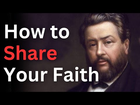 How to Share Your Faith - Charles Spurgeon Devotional - "Morning and Evening"