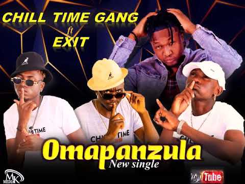 Chill time GanG ft Exit (official Audio)Omapanzula 🎵