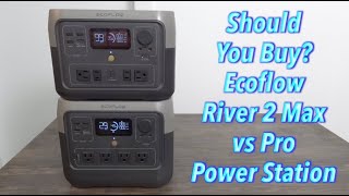 Should You Buy? Ecoflow River 2 Max vs Pro Power Station