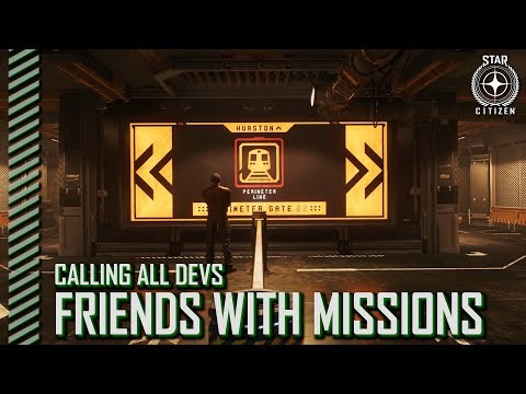 Star Citizen: Calling All Devs - Friends With Missions