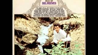 Del Reeves -- There Wouldn&#39;t Be A Lonely Heart In Town