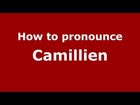 How to pronounce Camillien