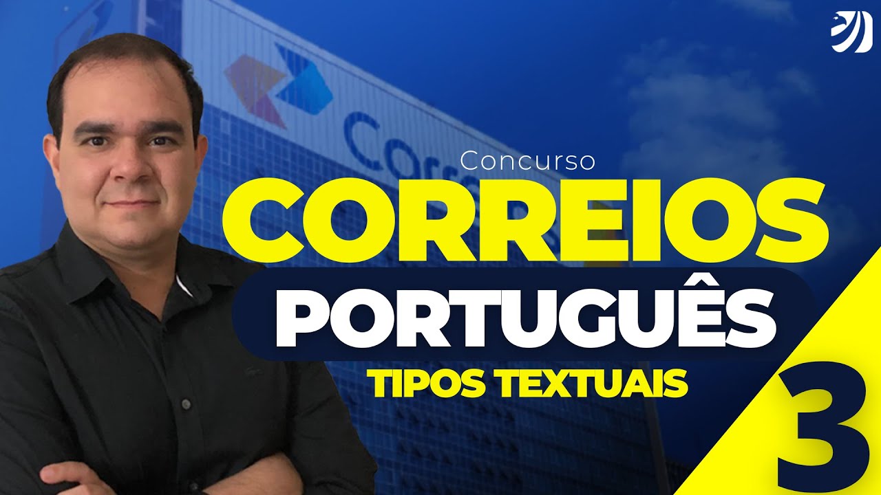 AULA 3: CONCURSO CORREIOS 2024: TIPOS TEXTUAIS - PORTUGUÊS (José Maria)
