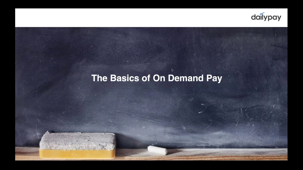 [Webinar] The Basics of On Demand Pay | DailyPay, Inc.