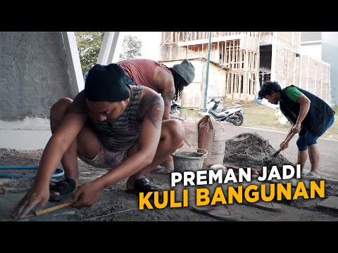 PREMAN JADI KULI BANGUNAN