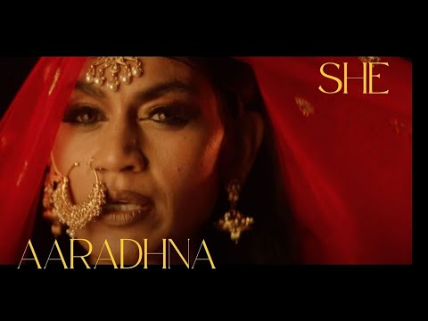 Aaradhna - SHE (Official Music Video)