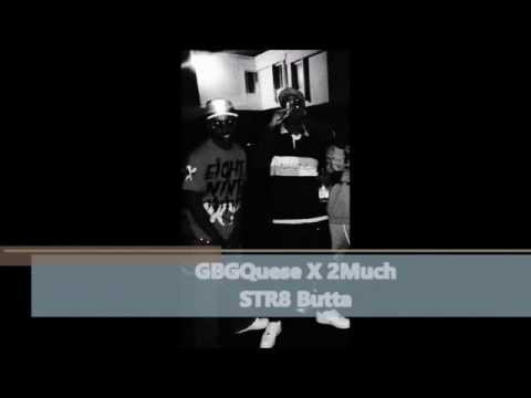GBGQuese X 2Much - STR8 Butta