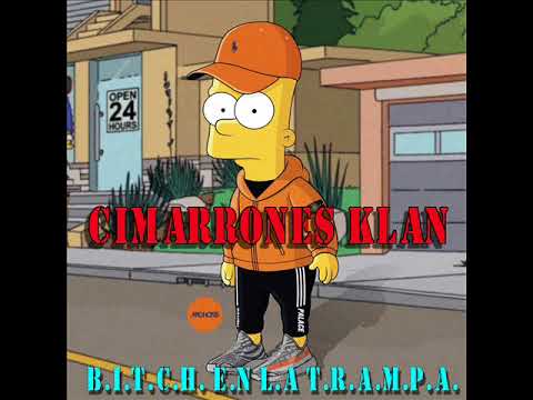 CIMARRONES KLAN - BITCH EN LA TRAMPA (ProdLa420)