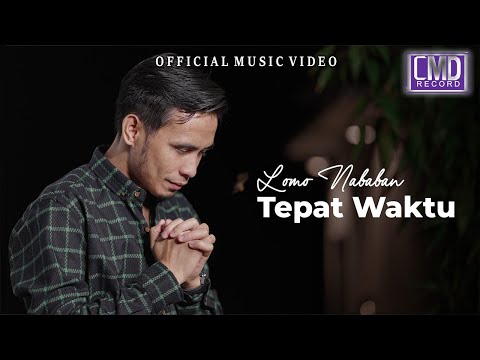 Lomo Nababan - Tepat Waktu (Lagu Rohani Terbaru 2024) Official Music Video