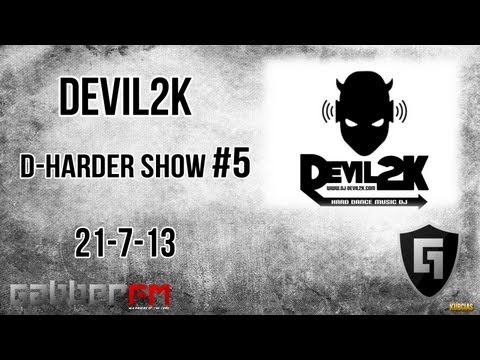 Devil2k @ Gabber.FM- D-Harder Show #5 (21-7-13)