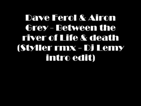Between the river of Life & death (Styller rmx - Dj Lemy intro edit)