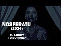 Nosferatu (2024) - Review in a Rush