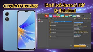 OPPO A17 CPH2477 Reset Lock Screen And FRP BY Unlock Tool