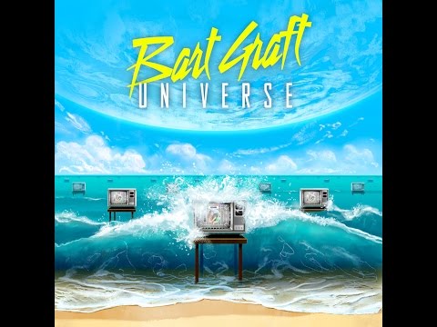 NEW ALBUM SPOTLIGHT 9-11-16 - Bart Graft - Universe - Synthwave, Synth Rock (Full Album)