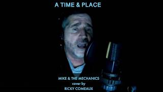 &quot;A Time &amp; Place&quot; - Mike &amp; The Mechanics cover by Ricky Comeaux