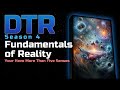 DTR Ep 303: Fundamentals of Reality