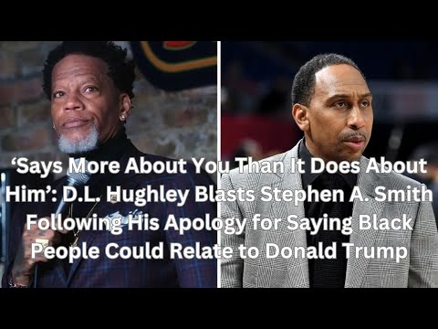 ‘Says More About You Than It Does About Him’: D.L. Hughley Blasts Stephen A. Smith Following