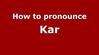 How to pronounce Kar
