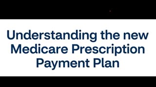 Understanding the Medicare Prescription Payment Plan (M3P)