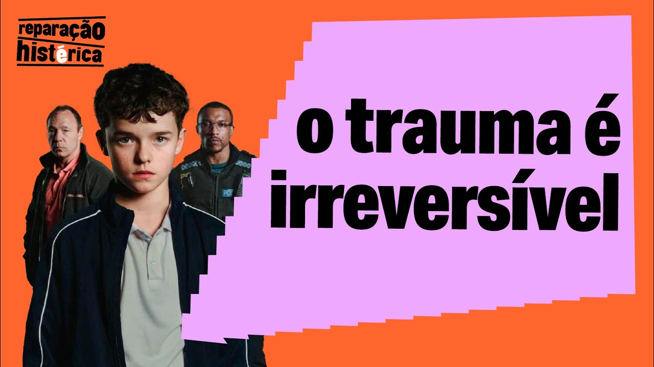 A vida depois de assistir à Adolescência - Reparação Histérica #06