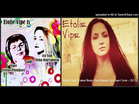 Etolie Vipe – Future Brain (Den Harrow Cy-Clone Cover – 2013)