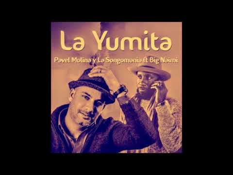LA YUMITA  -  PAVEL MOLINA FEAT BIG  NAIMI NAGASAKI