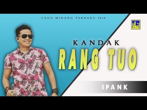 Ipank - Kandak Rang Tuo (Official Music Video) Lagu Minang Terbaru