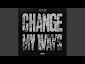 Change My Ways