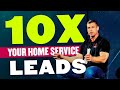 Tommy Mello S 10X Leads Formula Home Service Home Services Lead Generation
