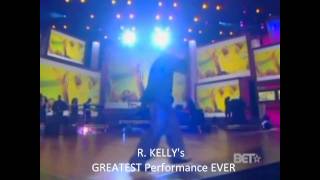 R Kelly GREATEST Performance EVER.wmv