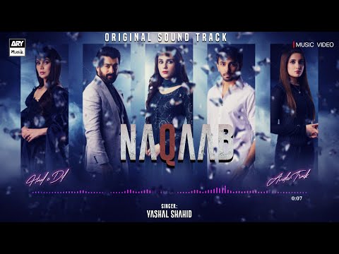 NAQAAB - OST | AUDIO 🎧 | ALI ANSARI | HUMAYUN ASHRAF | HINA TARIQ | YASHAL SHAHID | ARY MUSIK