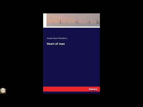 Heart of man by George Edward Woodberry — free full audiobook