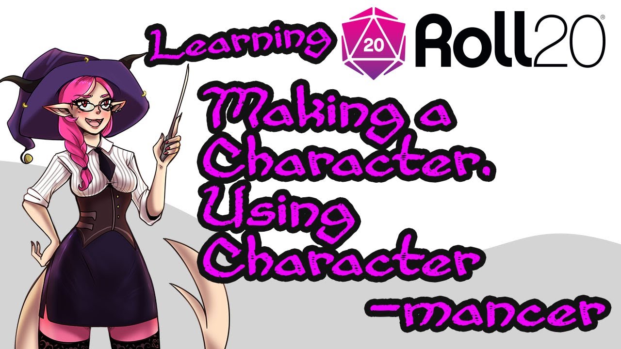 04 - Learning Roll20 - Making a Character & Using Charactermancer