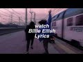 watch || Billie Eilish Lyrics