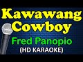 KAWAWANG COWBOY - Fred Panopio (HD Karaoke)