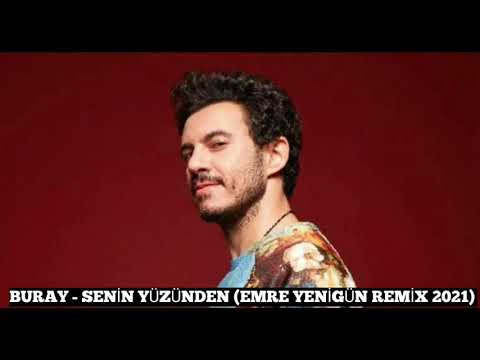 Dj Emre Yenigün ft. Buray - Senin Yüzünden (Remix 2021)