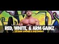 Red, White and GAINZ Sleeve-Splitting Arm Workout