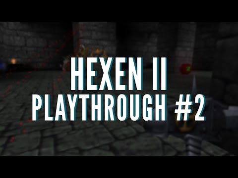 Hexen II Playthrough - PART 2