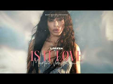 Loreen - Is It Love (Martin Vide Extended Remix)