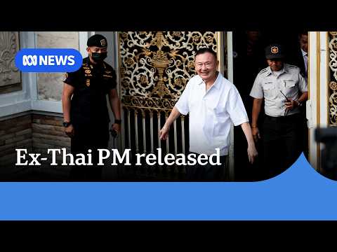 Former Thai PM Thaksin Shinawatra released from prison ...