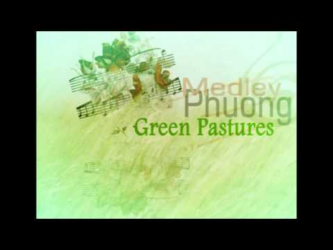 Phuong Medley - Green Pastures