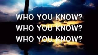 Who You Know By Derek Minor Lyrics