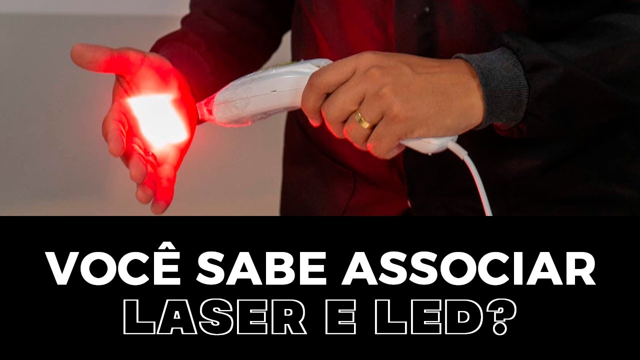 VOCÊ SABE ASSOCIAR LASER E LED AOS SEUS TRATAMENTOS?