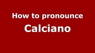 How to pronounce Calciano