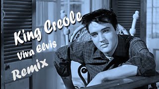 ELVIS PRESLEY - King Creole ( Viva Elvis ) Remix New Edit 4K