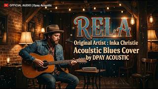 Download lagu Inka Christie - Rela (Acoustic Blues Rock Cover by Dpay Acoustic) mp3